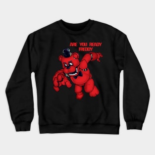 Five Nights At Freddy's: Are you ready Crewneck Sweatshirt